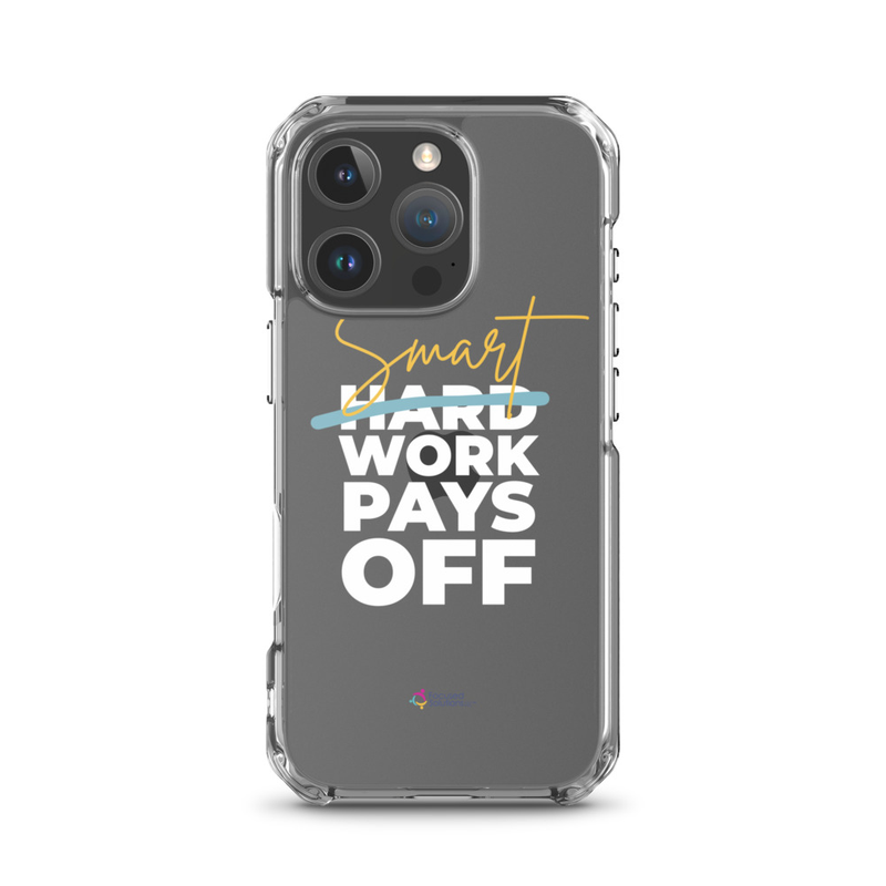"Smart Work Pays Off" Clear Phone Case – iPhone 16 Pro