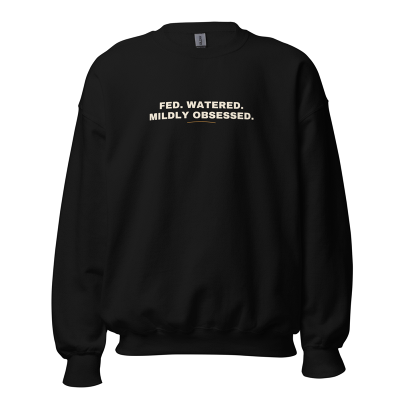FED. WATERED. MILDLY OBSESSED. Crewneck mockup