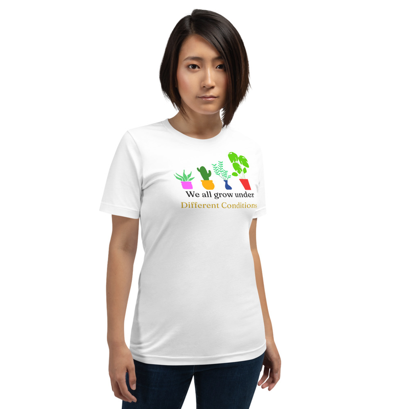 We all grow under Different Conditions.  – XL, White