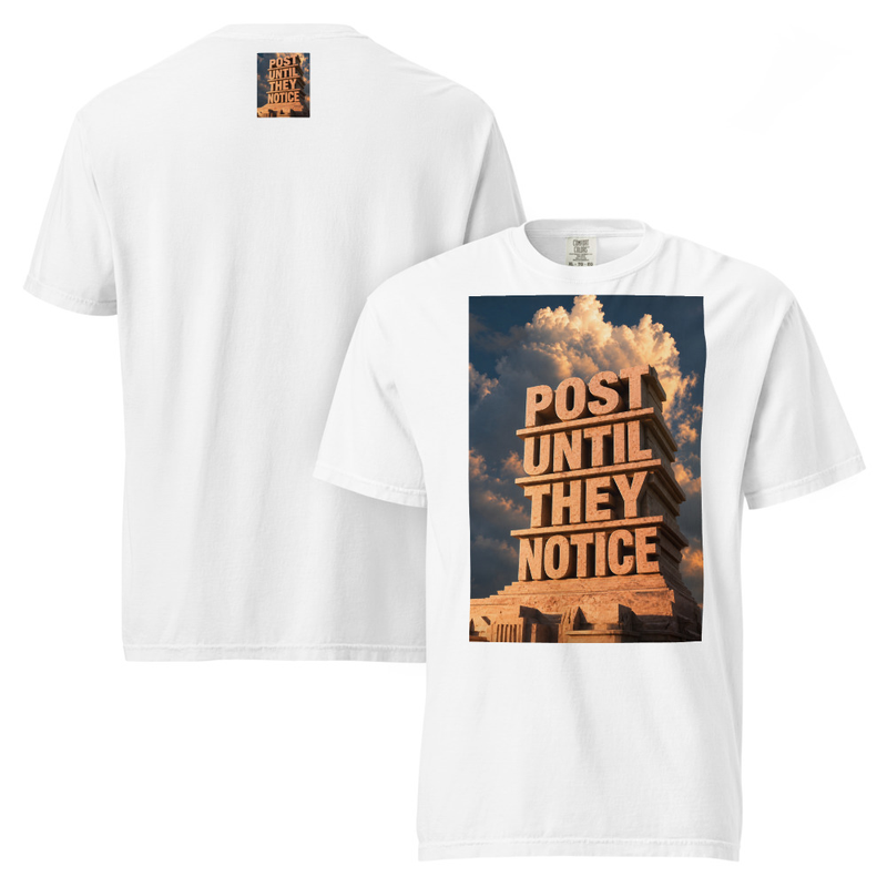 Post Until They Notice T-Shirt