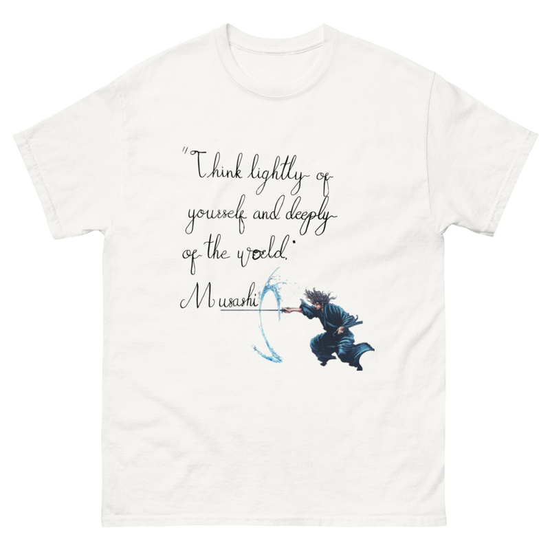 Musashi - "Think lightly of yourself and deeply of the world" – S, White