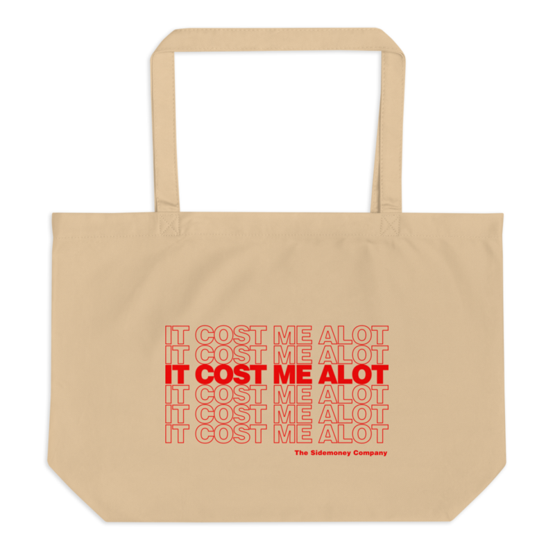 It Cost Me Alot More Tote (OG)