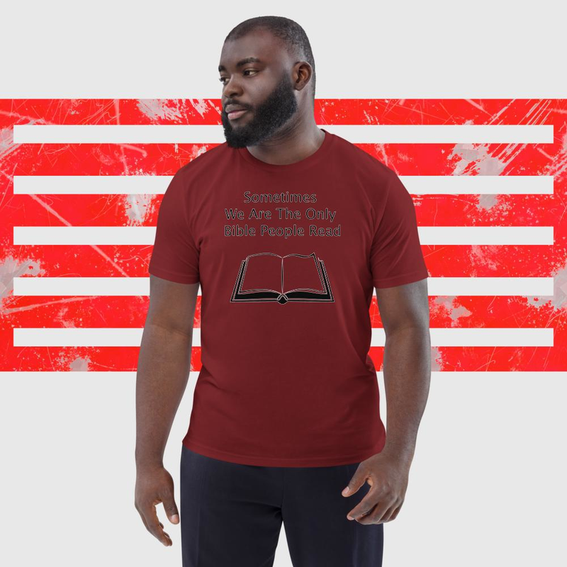 Sometimes we are the only bible people read - Unisex organic cotton t-shirt – S, Burgundy
