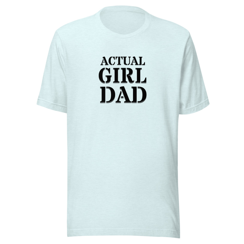 "Actual Girl Dad" Actual Girl T-shirt - for Men – Image 5