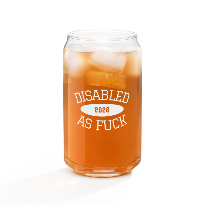 Disabled as F*CK Can-shaped glass