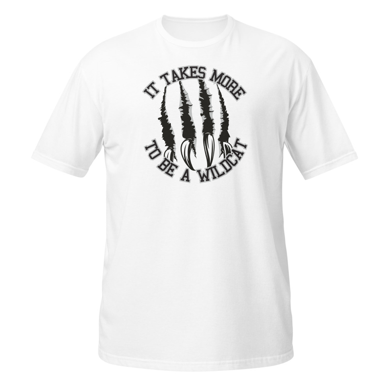 It Takes More to be a Wildcat Short-Sleeve Unisex T-Shirt (black font) – S, White