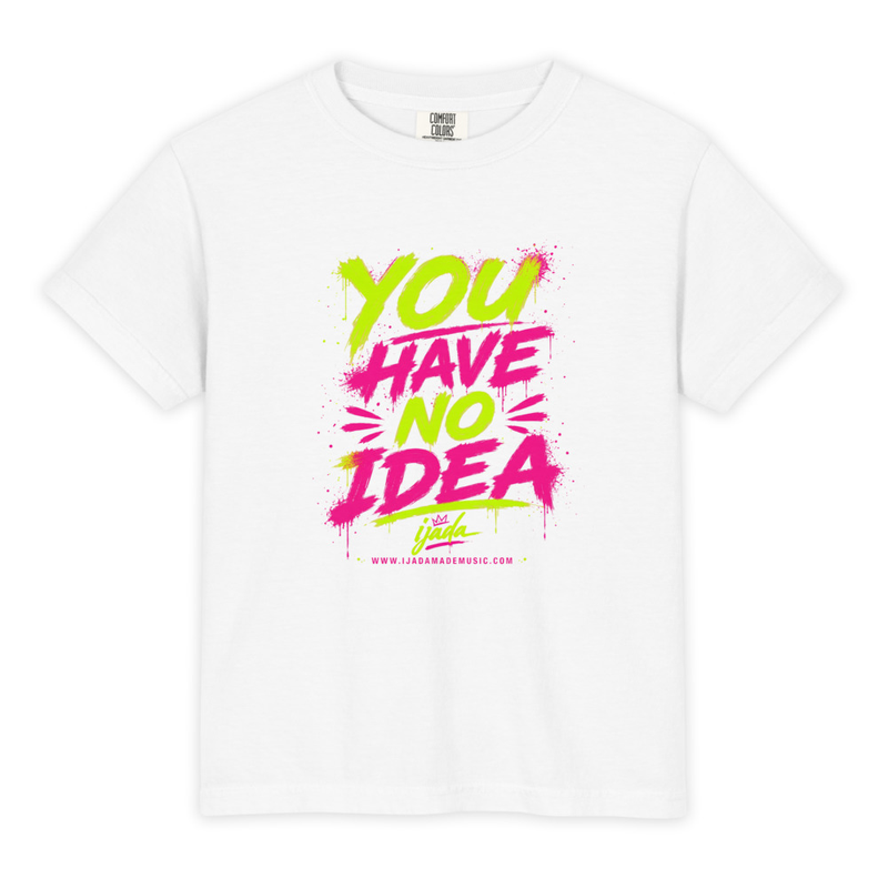 Youth Garment-Dyed Heavyweight "You Have No Idea" T-Shirt - Comfort Colors 9018