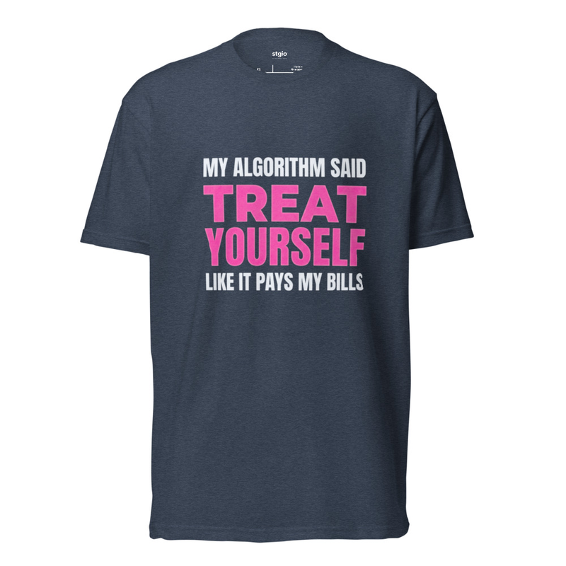 My Algorithm Said Treat Yourself Shirt | Funny Self-Care Tee | Cotton – XS, Midnight Navy