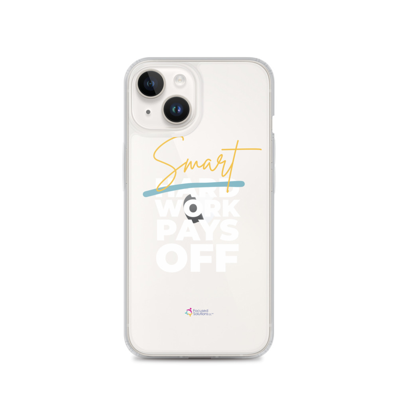 "Smart Work Pays Off" Clear Phone Case – iPhone 14