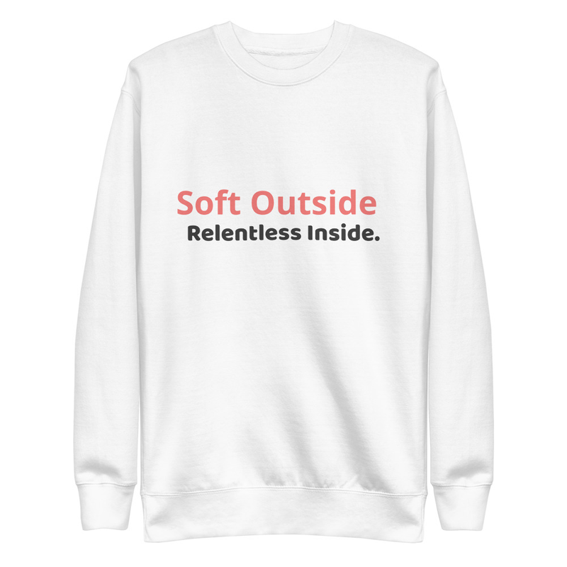 Soft outside. Relentless inside. 