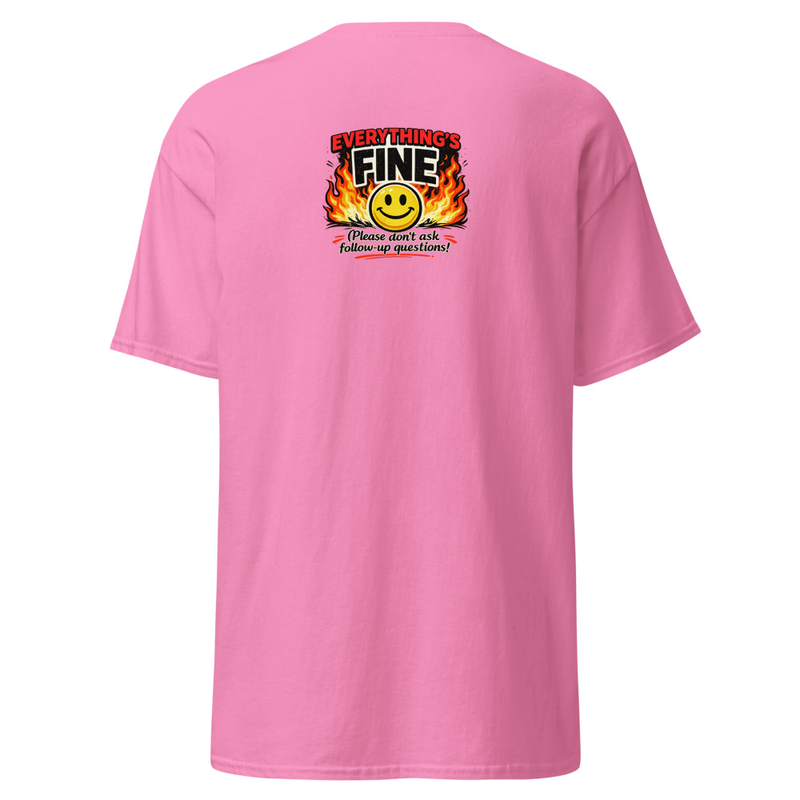 Everything's Fine Unisex classic tee – S, Azalea