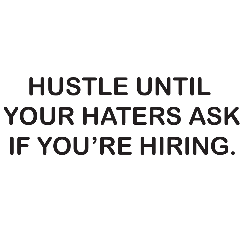 Men's classic tee - Hustle Till Your Haters Ask if You're Hiring.