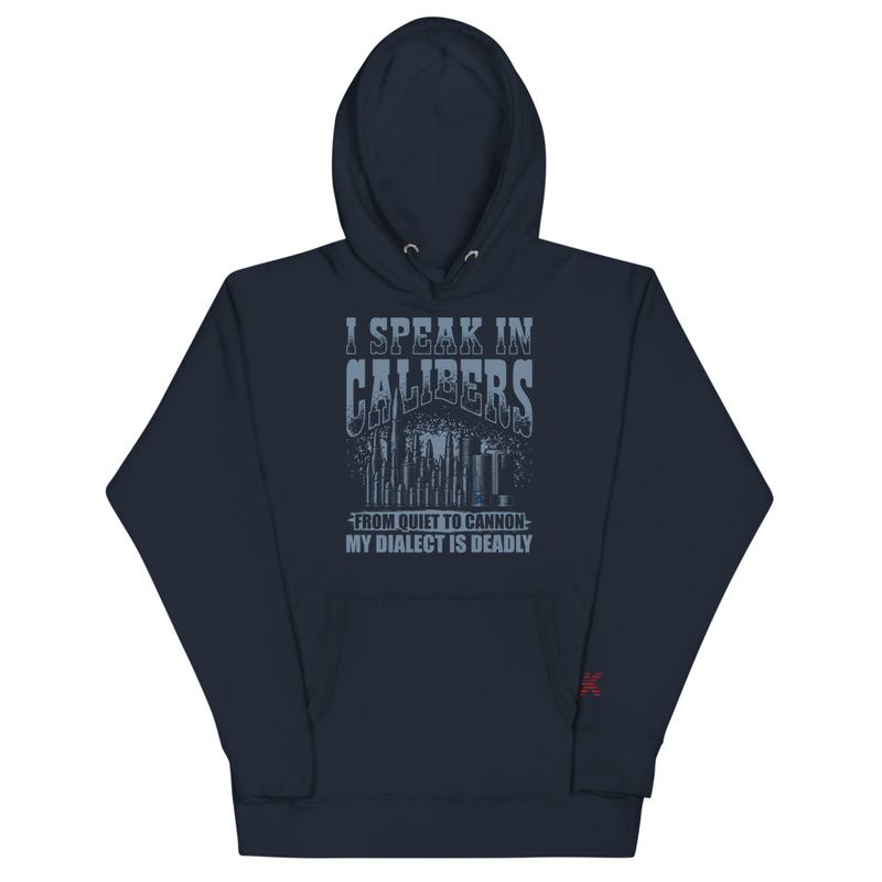 "I Speak in Calibers hoodie" - Where bullets speak louder than words