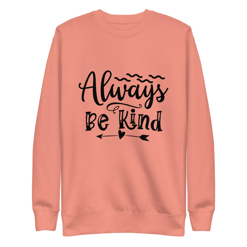 Be Kind - Premium Sweatshirt