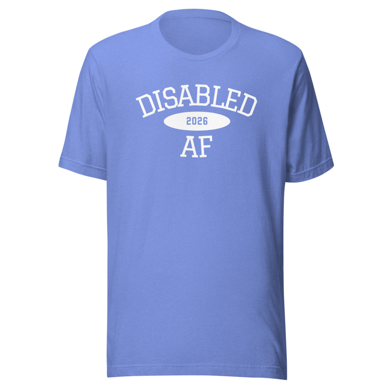 Disabled AF '26 Shirt – M, Heather Columbia Blue