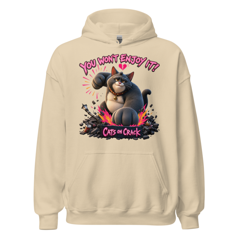 You Won't Enjoy It Hoodie