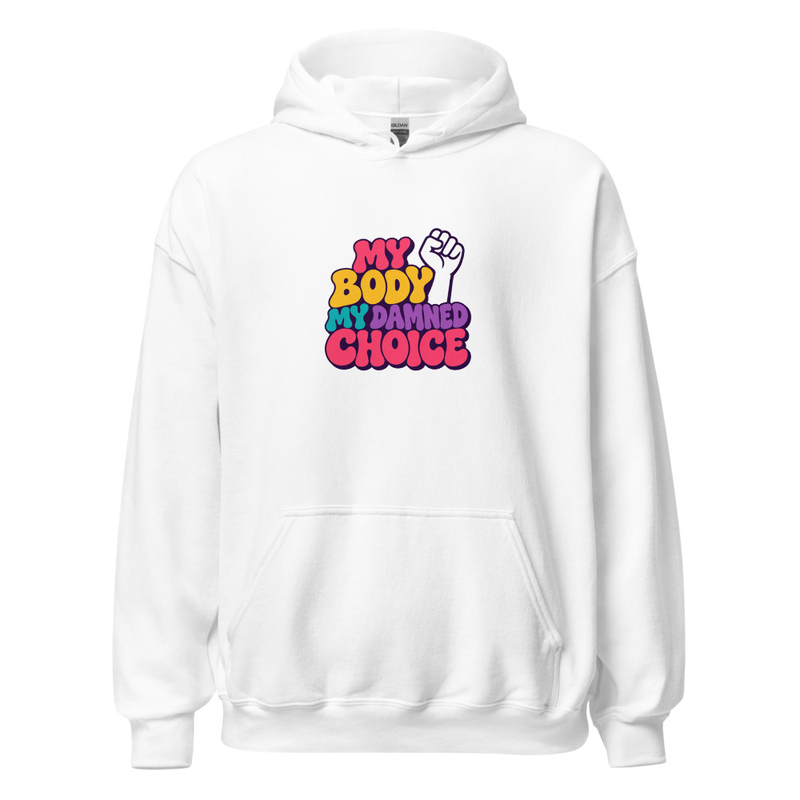 My Body My Damned Choice Hoodie