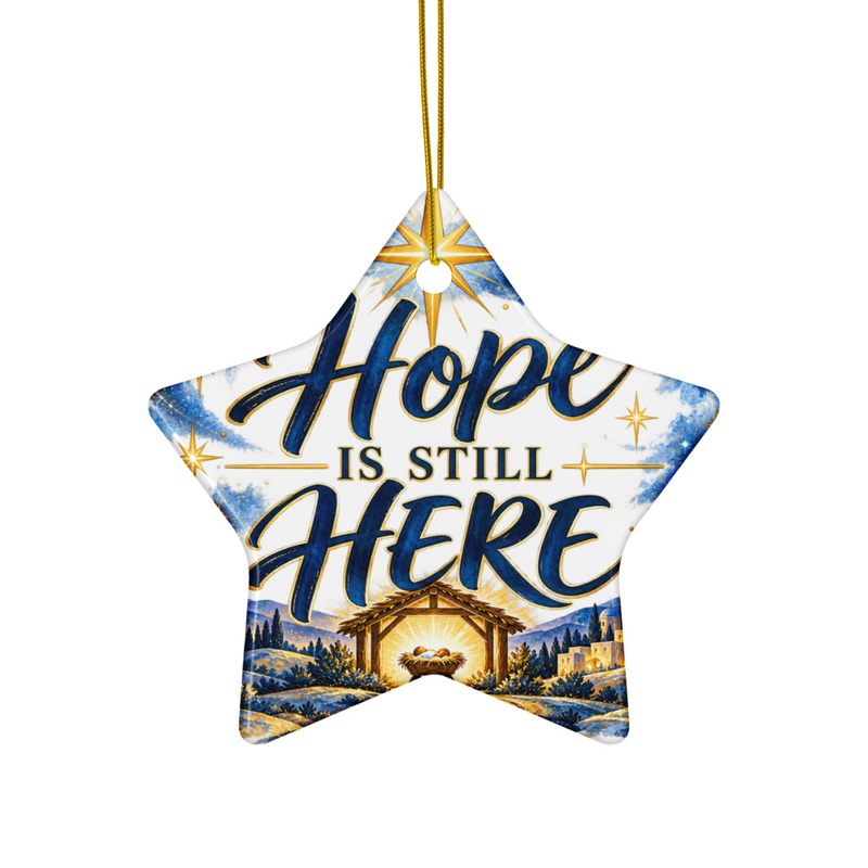 Hope is Still Here Ornament