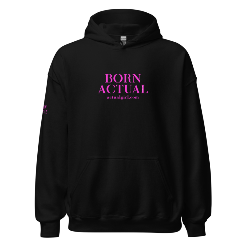 "Born Actual" Actual Girl Hoodie - for Women – S, Black