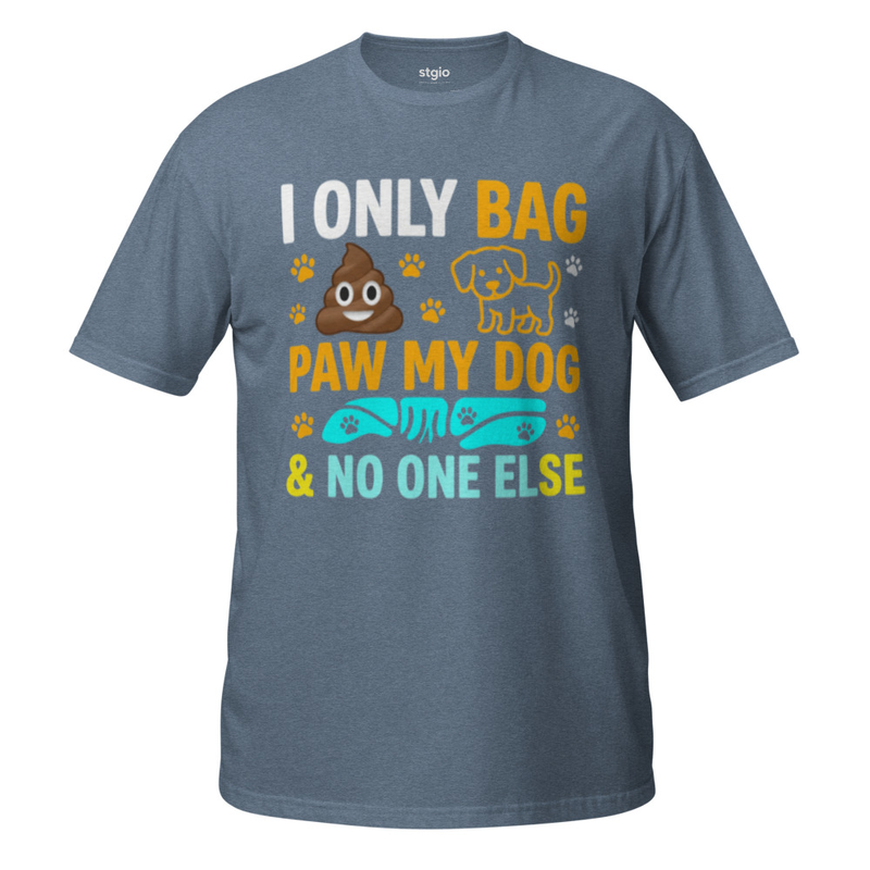 I Only Bag Poop Paw My Dog T-Shirt | Funny Dog Owner T-shirt | Pet Lover Gift Short-Sleeve Unisex T-Shirt – S, Heather Indigo