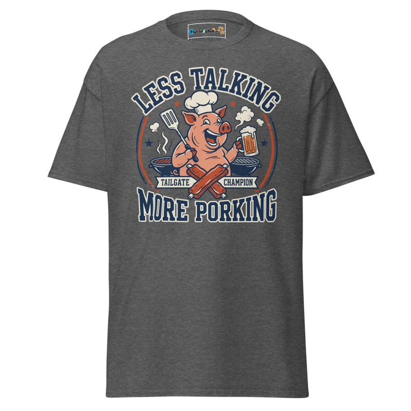 Less Talking, More Porking Classic Tee – L, Dark Heather