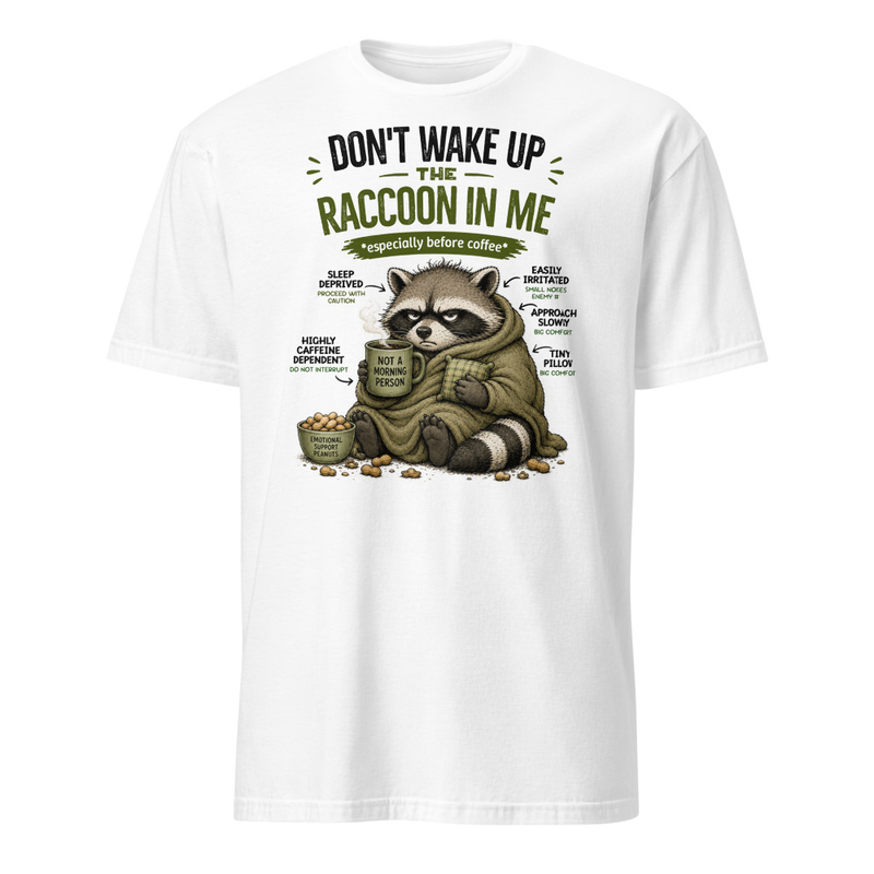 Don't Wake Up The Raccoon In Me!