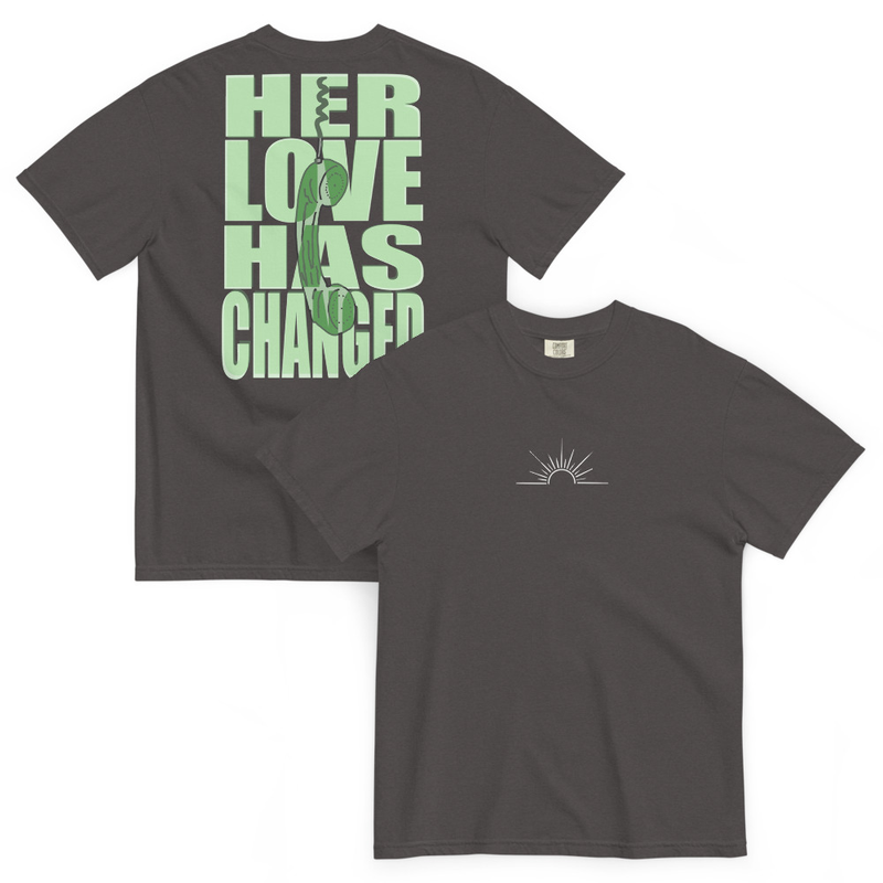 Her Love Has Changed t-shirt