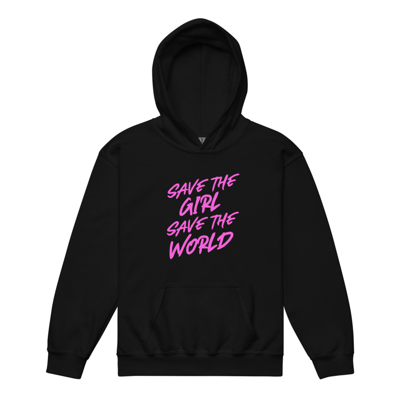 "Save the Girl Save the World" Actual Girl Hoodie - for Girls