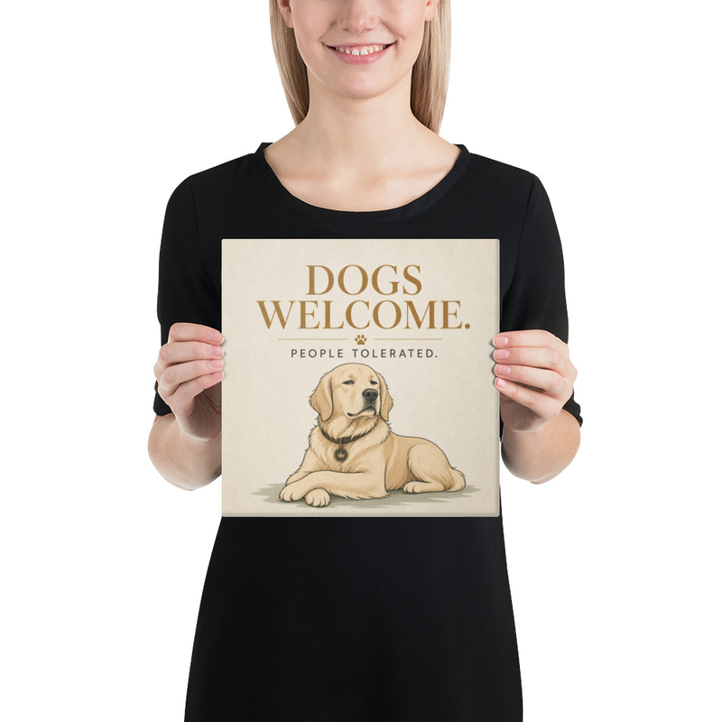 Dogs Welcome, People Tolerated Canvas in Default