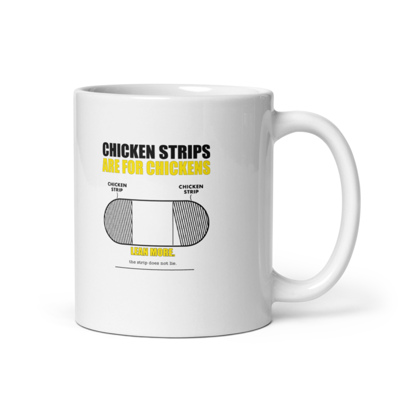 Chicken Strips Are for Chickens Mug