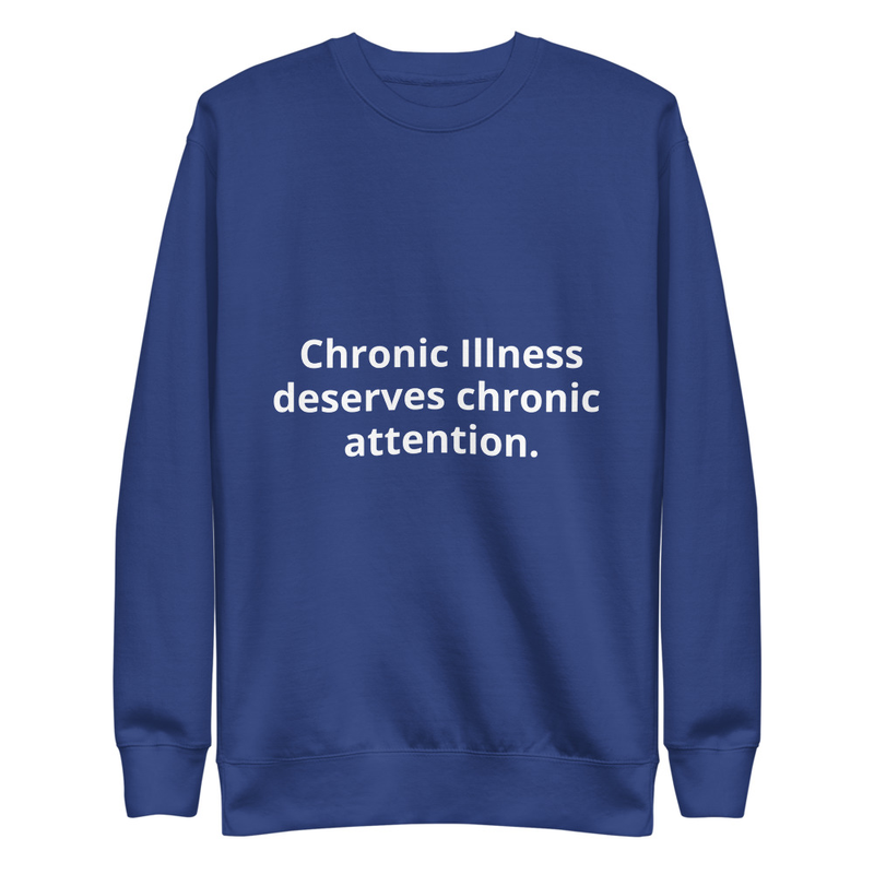 Chronic Illness Deserves Chronic Attention.