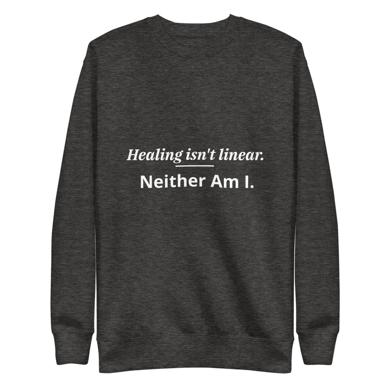 Healing isn't linear. Neither am I 