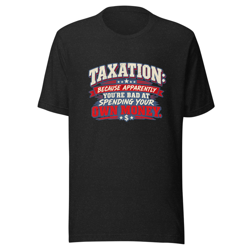 Taxation Unisex T-Shirt β Black Heather