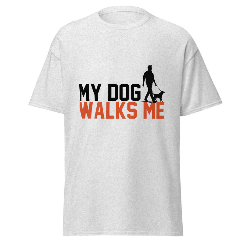 My Dog Walks Me Tee in Ash