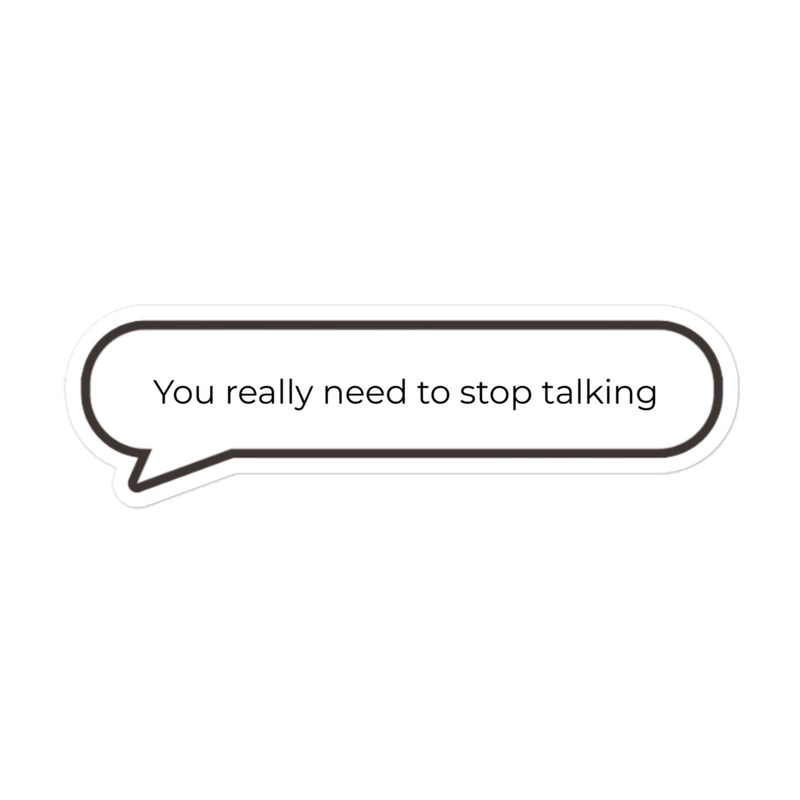 You really need to stop talking sticker image 3