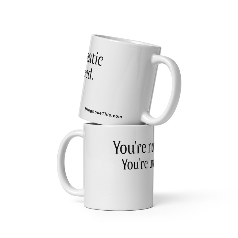 You're not dramatic. You're undiagnosed. – Image 2