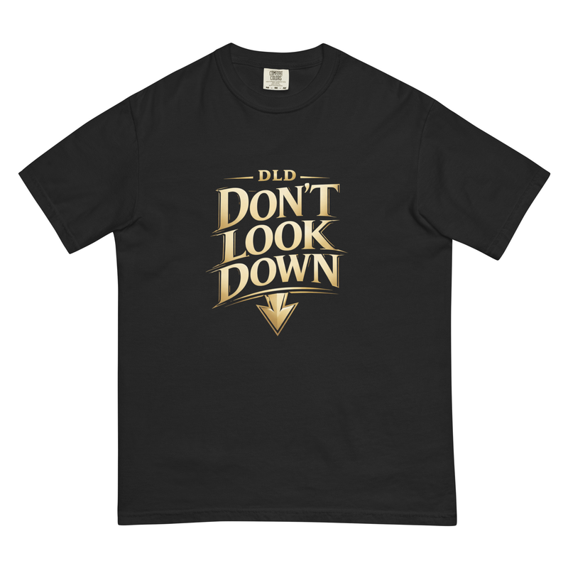Premium Don't Look Down Heavyweight Tee