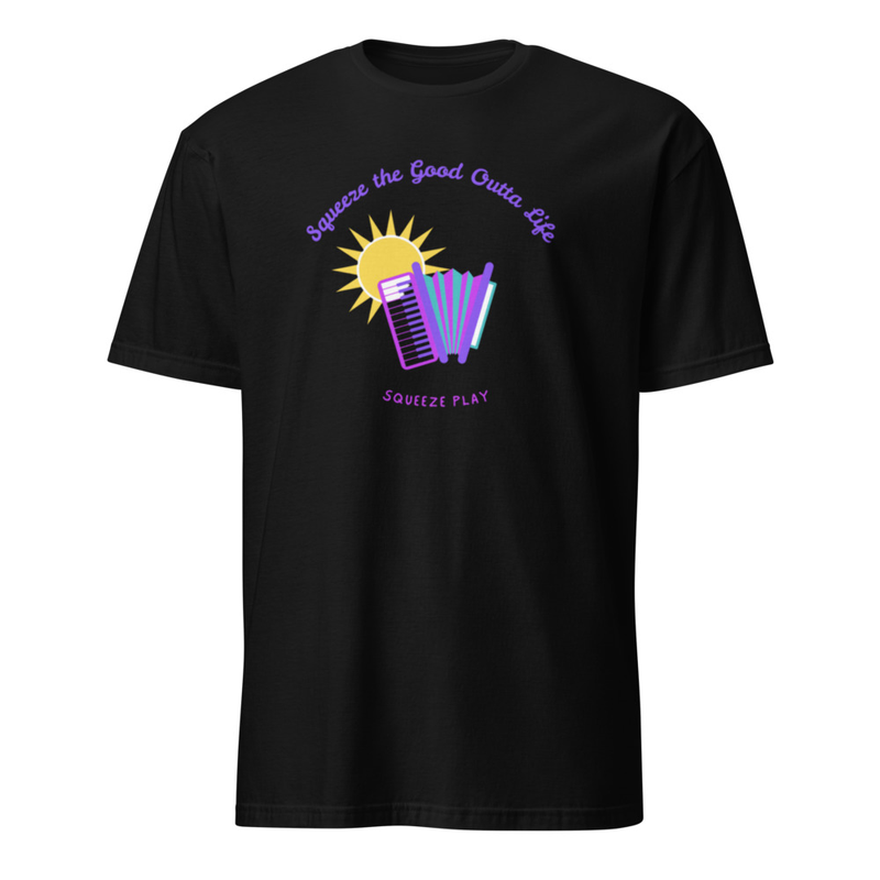Squeeze the Good Outta Life T-Shirt