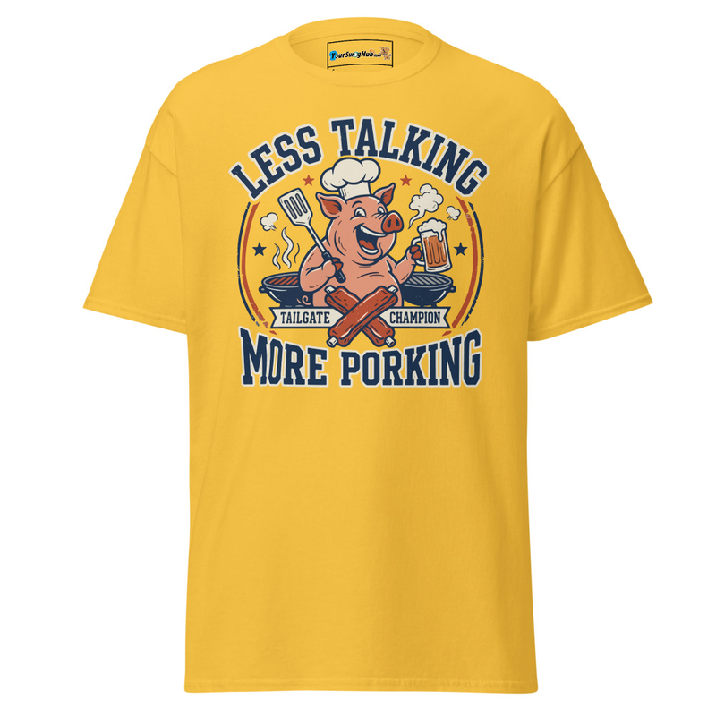 Less Talking, More Porking Classic Tee – S, Daisy