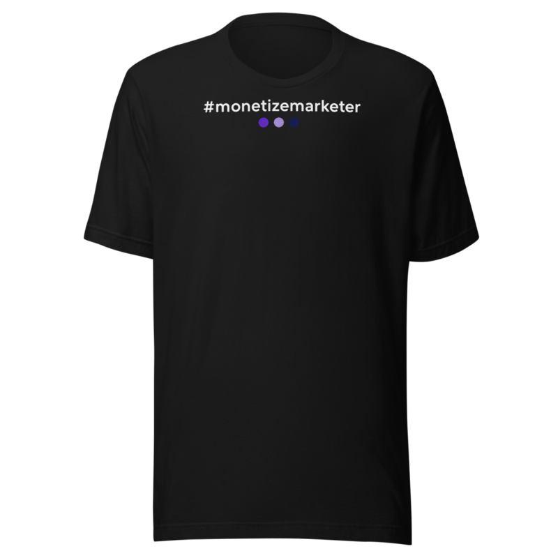 #monetizemarketer Tee