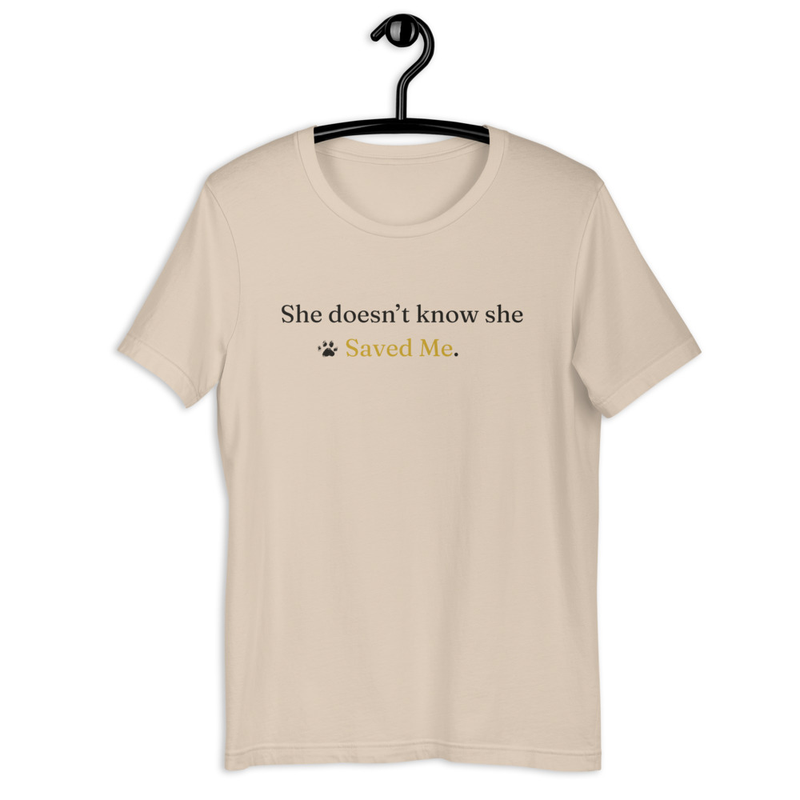 She doesn't know she Saved Me.