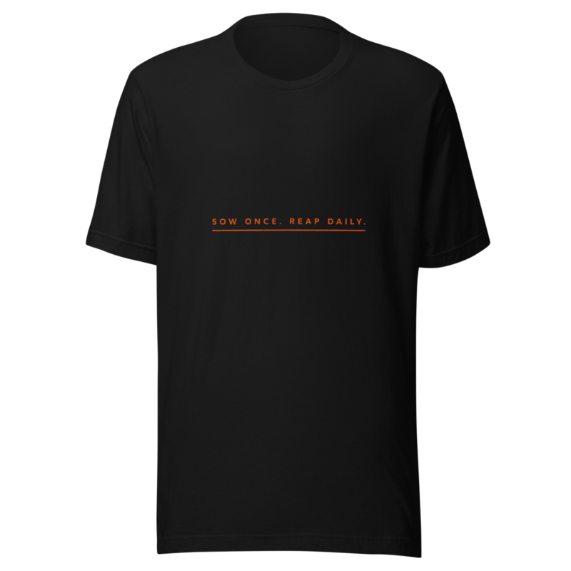 Sow Once Reap Daily Tee