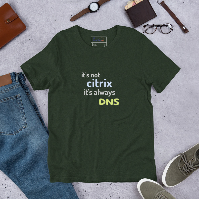 It's Not Citrix, It's Always DNS - Funny IT T-Shirt – S, Heather Emerald