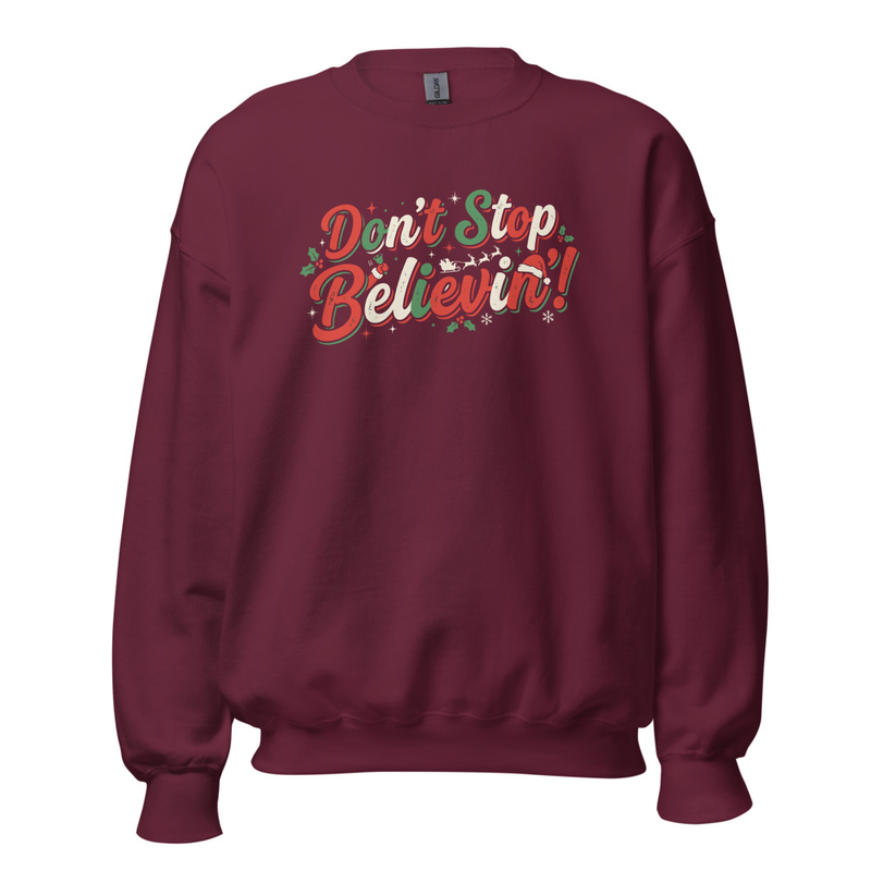 Don't Stop Believin' Unisex Sweatshirt – XL, Maroon