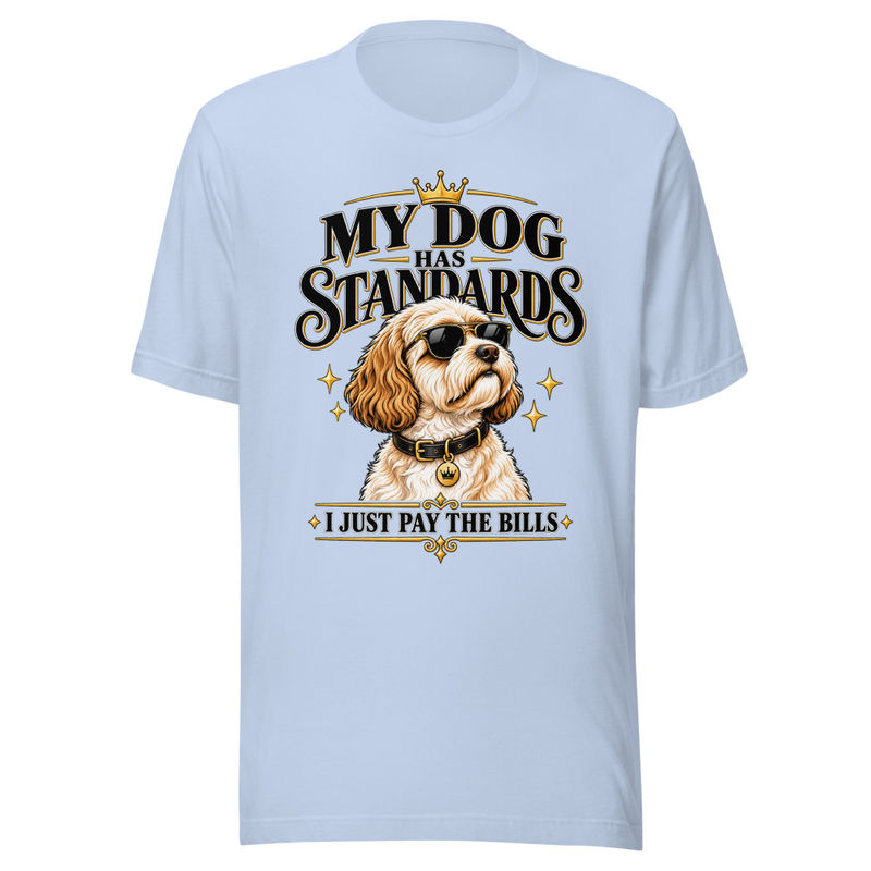 My Dog Has Standards Tee in Baby Blue