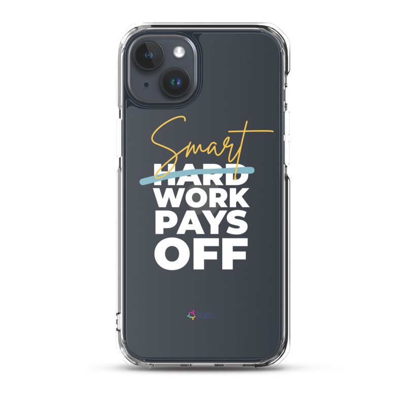 "Smart Work Pays Off" Clear Phone Case