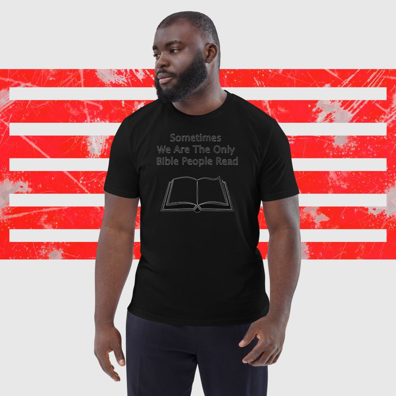 Sometimes we are the only bible people read - Unisex organic cotton t-shirt – M, Black