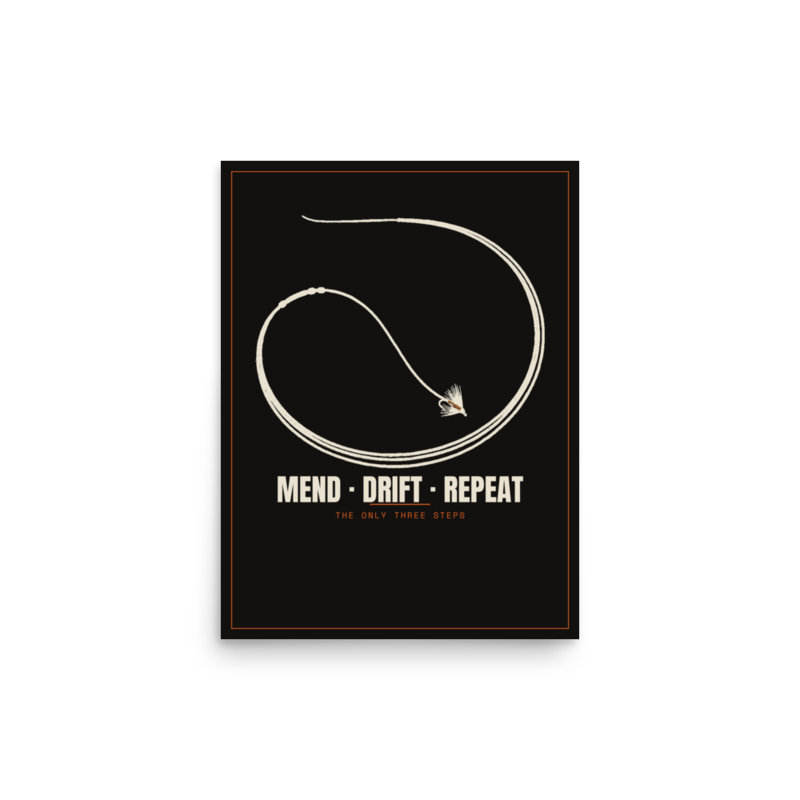 Mend Drift Repeat Poster — Fly Fishing merch