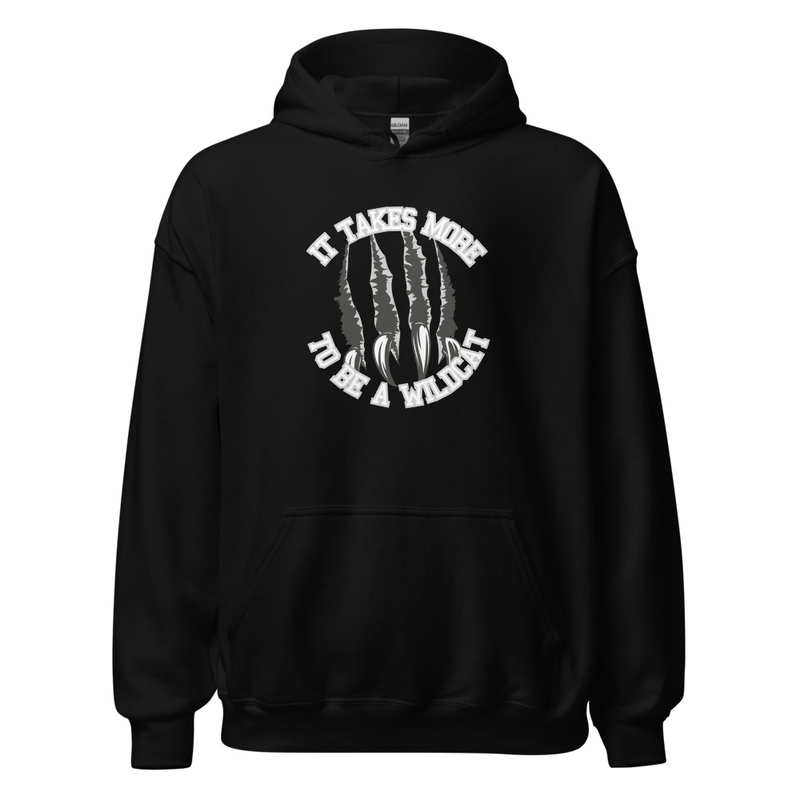 It Takes More to be a Wildcat Unisex Hoodie (white font) – S, Black