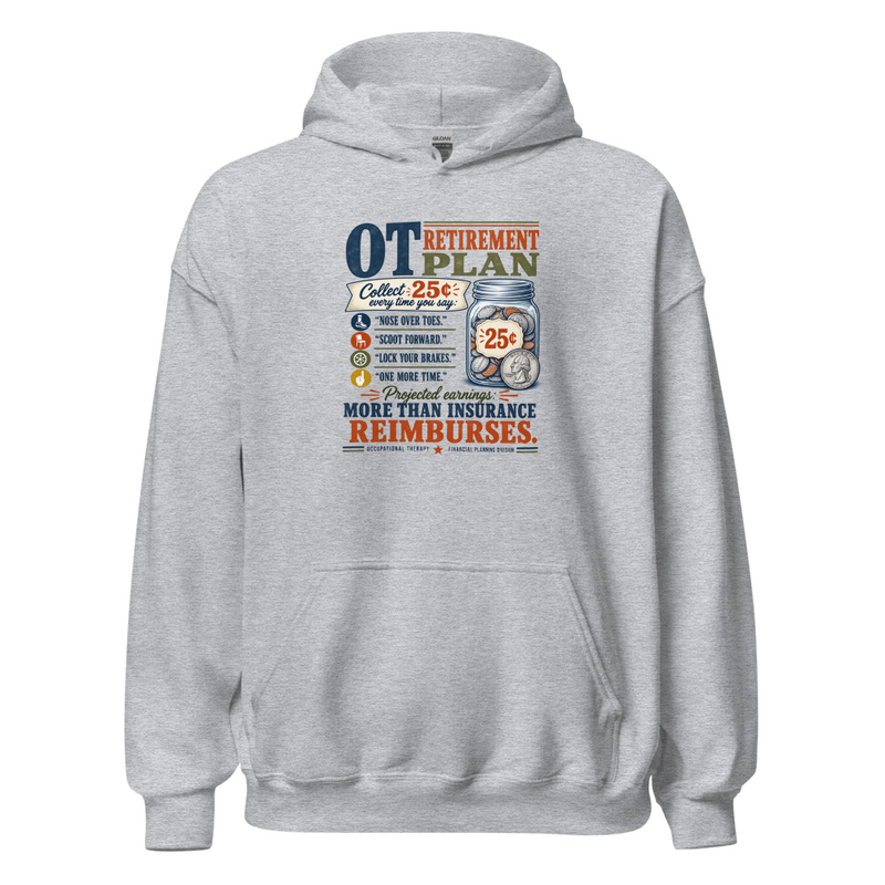 Hoodie: OT Retirement Plan | Funny Occupational Therapy Unisex Hoodie